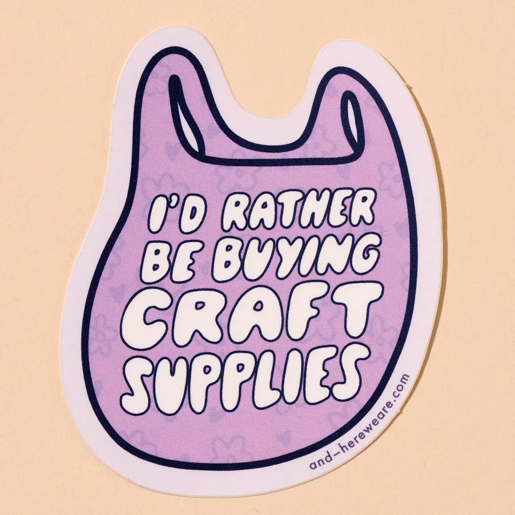 Rather Buying Craft Supplies Sticker